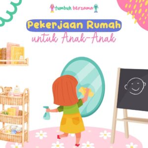 Manfaat Mengajak Anak Melakukan Pekerjaan Rumah