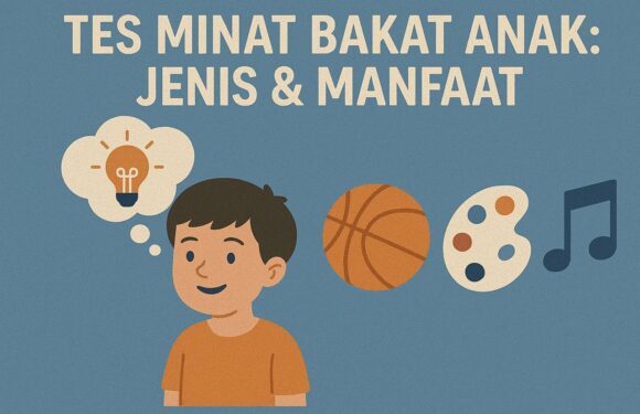 Tes Minat Bakat: Jenis, Prosedur, dan Manfaatnya Bagi Anak dan Orang Tua